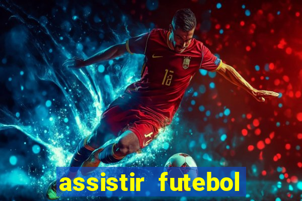 assistir futebol online play hd